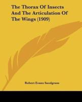 The Thorax Of Insects And The Articulation Of The Wings (1909)