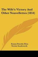 The Wife's Victory And Other Nouvellettes (1854)