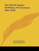 The Will Of Charles McMicken, Of Cincinnati, Ohio (1858)