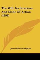 The Will, Its Structure And Mode Of Action (1898)