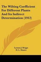 The Wilting Coefficient For Different Plants And Its Indirect Determination (1912)