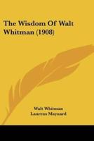 The Wisdom Of Walt Whitman (1908)