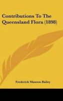 Contributions To The Queensland Flora (1898)
