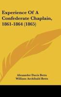 Experience of a Confederate Chaplain, 1861-1864 (1865)