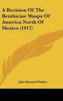 A Revision of the Bembicine Wasps of America North of Mexico (1917)