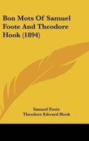 Bon Mots of Samuel Foote and Theodore Hook (1894)