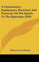 A Commentary, Explanatory, Doctrinal, and Practical, on the Epistle to the Ephesians (1859)