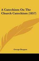 A Catechism on the Church Catechism (1857)