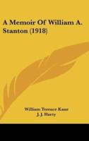A Memoir of William A. Stanton (1918)