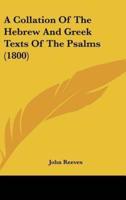 A Collation Of The Hebrew And Greek Texts Of The Psalms (1800)