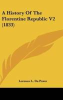 A History Of The Florentine Republic V2 (1833)