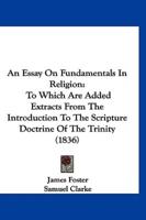 An Essay on Fundamentals in Religion