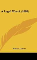 A Legal Wreck (1888)