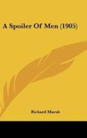 A Spoiler of Men (1905)