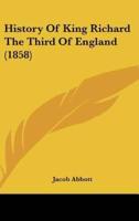 History Of King Richard The Third Of England (1858)