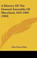 A History Of The General Assembly Of Maryland, 1635-1904 (1904)