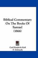 Biblical Commentary On The Books Of Samuel (1866)