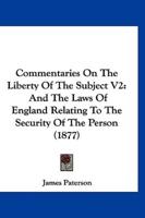 Commentaries On The Liberty Of The Subject V2