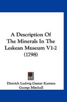 A Description Of The Minerals In The Leskean Museum V1-2 (1798)