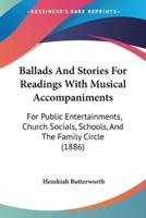 Ballads And Stories For Readings With Musical Accompaniments