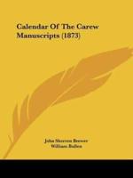 Calendar Of The Carew Manuscripts (1873)