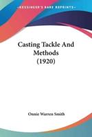 Casting Tackle And Methods (1920)