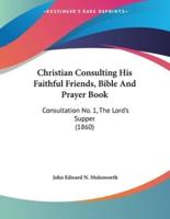 Christian Consulting His Faithful Friends, Bible And Prayer Book