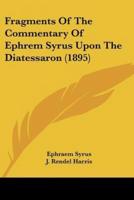 Fragments of the Commentary of Ephrem Syrus Upon the Diatessaron (1895)
