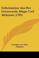 Geheimnisse Aus Der Geisterwelt, Magie Und Alchymie (1795)
