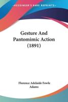 Gesture And Pantomimic Action (1891)