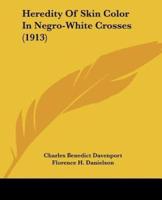 Heredity Of Skin Color In Negro-White Crosses (1913)