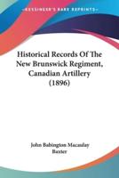 Historical Records Of The New Brunswick Regiment, Canadian Artillery (1896)