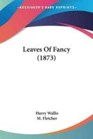 Leaves Of Fancy (1873)