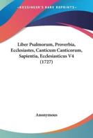 Liber Psalmorum, Proverbia, Ecclesiastes, Canticum Canticorum, Sapientia, Ecclesiasticus V4 (1727)