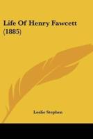Life Of Henry Fawcett (1885)