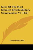 Lives Of The Most Eminent British Military Commanders V3 (1832)