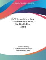 M. T. Ciceronis In L. Serg. Catilinam Oratio Prima, Suethice Reddita (1827)