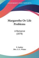 Margarethe Or Life Problems