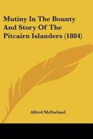 Mutiny In The Bounty And Story Of The Pitcairn Islanders (1884)