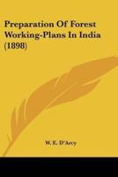 Preparation Of Forest Working-Plans In India (1898)