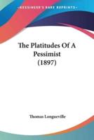 The Platitudes Of A Pessimist (1897)