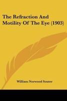 The Refraction And Motility Of The Eye (1903)