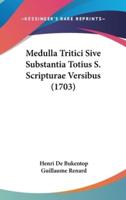 Medulla Tritici Sive Substantia Totius S. Scripturae Versibus (1703)