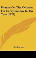 Hymns on the Collects for Every Sunday in the Year (1872)