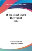 If You Touch Them They Vanish (1913)