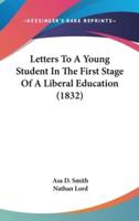 Letters To A Young Student In The First Stage Of A Liberal Education (1832)
