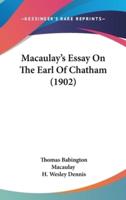 Macaulay's Essay On The Earl Of Chatham (1902)
