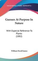 Guesses At Purpose In Nature