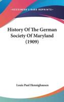 History Of The German Society Of Maryland (1909)