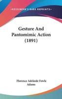 Gesture And Pantomimic Action (1891)